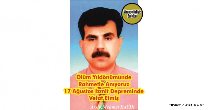 17 Ağustos İzmit Depreminde  vefat etmiş, Değerli İnsan Merhum Aslan Önen