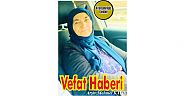 VEFAT HABERİ