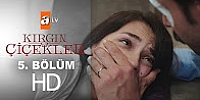 Kırgın Çiçekler 5. Bölüm