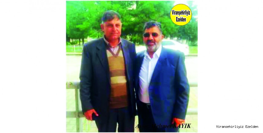 Hemşehrimiz Viranşehir’de Kaymakam Ahmet olarak tanınan Ahmet Demir ve Mehmet Kızıltaş