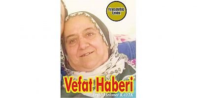  VEFAT HABERİDİR...