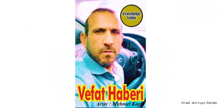 VEFAT HABERİDİR...
