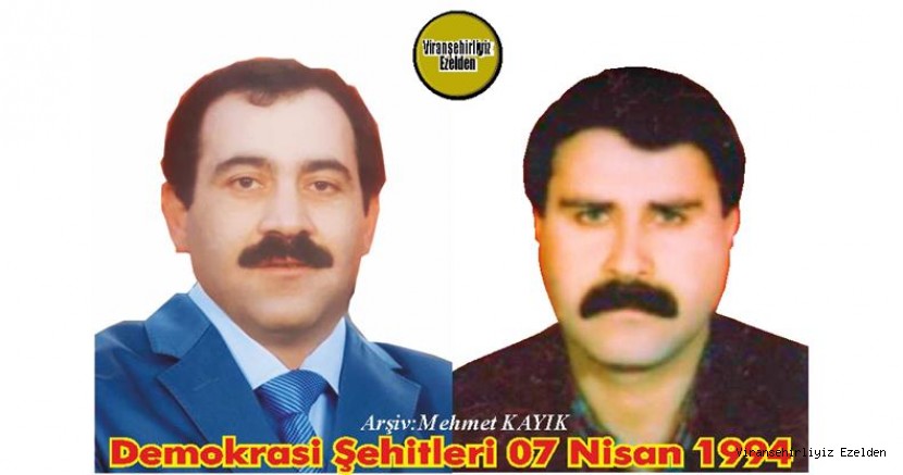 07 Nisan 1994 Günü Vefat etmiş, Viranşehir’in Demokrasi Şehitlerinden, Sevilen İnsanlar Merhum Kazım Ekinci ve Merhum Fahri İnan