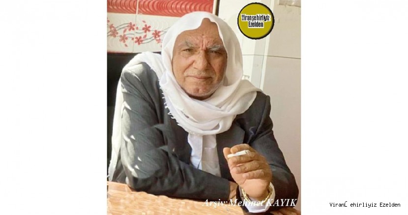 13 Eylül 2023 Günü Vefat etmiş, Viranşehir Hemedê Hado olarak tanınan, Merhum Mehmet Özgeyikçi