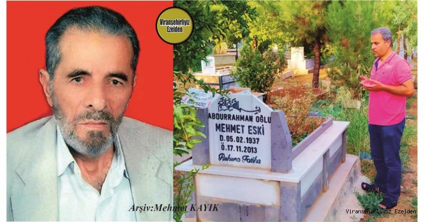 17 Kasım 2013 Yılında Vefat etmiş, 7. Ölüm Yıldönümünde Viranşehir’de Yıllarca Şoförlük Sektöründe Esnaflık yapmış, Sevilen İyi İnsan Merhum Hacı Mehmet Eski(Hacı Muhammed Fasla)