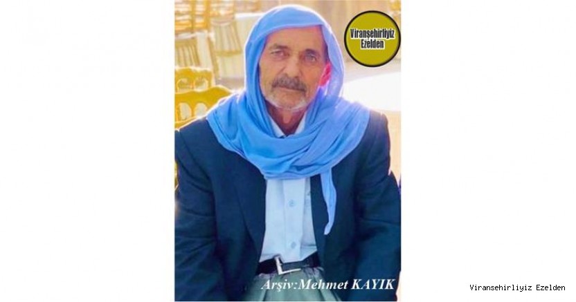 19 Haziran 2022 Günü Vefat etmiş, Viranşehir Eyyüpnebi Beldesinde Sevilen İnsan Merhum Şeyh Ali Bayrak