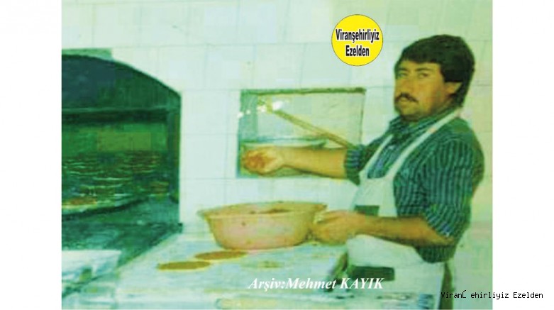 1994 Yılında Vefat etmiş, Viranşehir’de Fırıncı Ahmet Usta olarak tanınan, Sevilen İnsan Merhum Ahmet Başkan