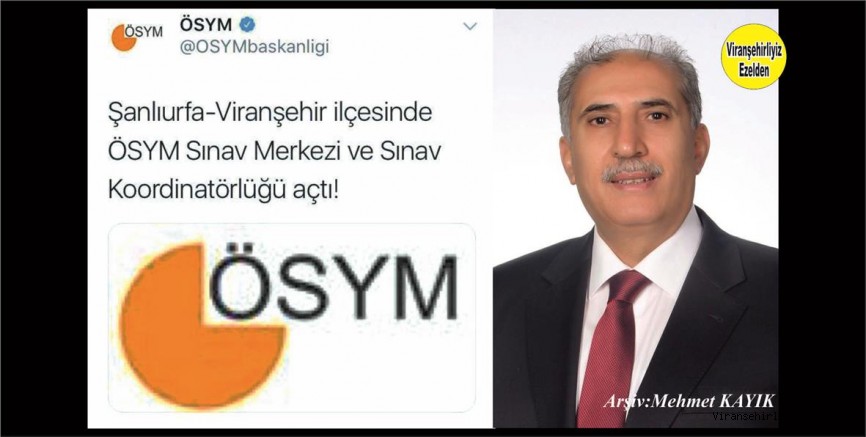 Akyürek; Viranşehir’de ÖSYM'nin Sınav Merkezi ve Sınav Koordinatörlüğü Açılacağının Müjdesini Verdi.