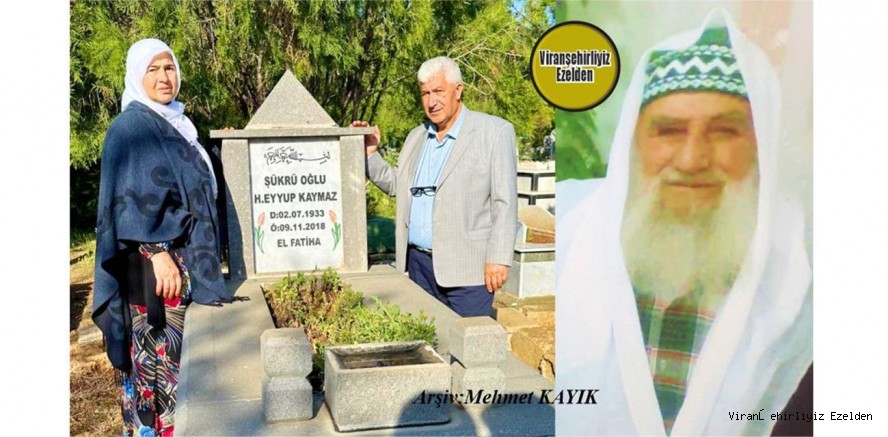 Bugün Ölüm Yıldönümü Olan, 09 Kasım 2018 Günü Vefat Etmiş, Sevilen İnsan Hacı Eyyüp Kaymaz, Oğlu Şeyhmus Kaymaz ve Eşi
