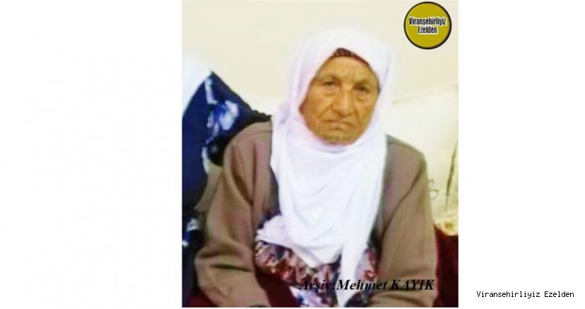 Hemşehrimiz 13 Eylül 2021 Günü Viranşehir’de Vefat etmiş, Değerli Annelerimizden Merhume Fatma Gerçek