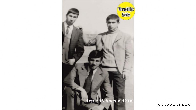Hemşehrimiz 1970 li Yıllarda Viranşehir Lisesi Eski Öğrencilerinden olan Merhum Hızem Ekinci, Abdulhalim Tepret ve Feyzullah Aydın