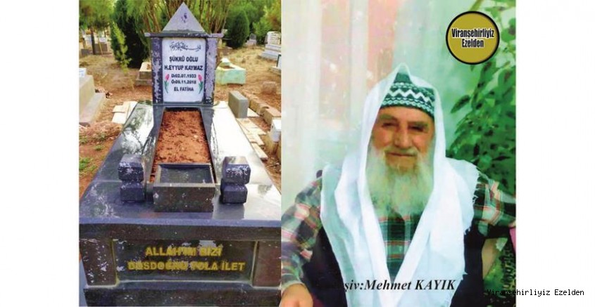 Hemşehrimiz Ölümünün 2. Yılında Viranşehir’de Sevilen Değerli Büyüklerimizden olan, Merhum Hacı Eyyüp Kaymaz