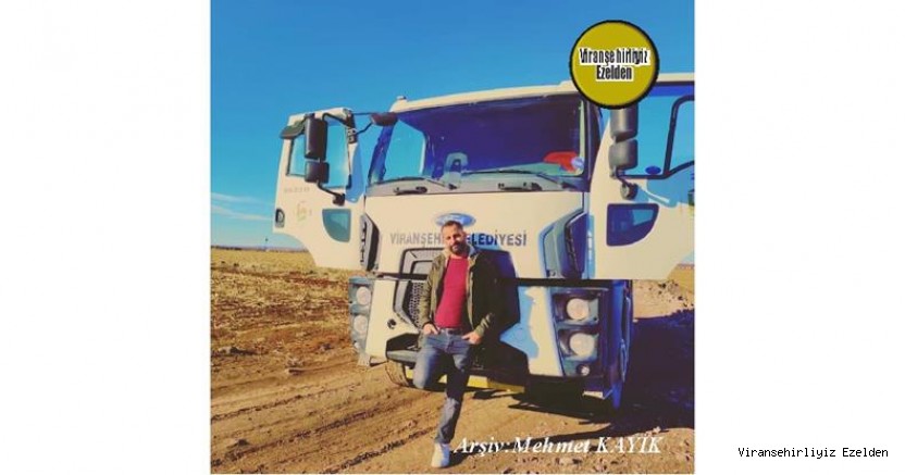 Hemşehrimiz Viranşehir Belediyesinde Yıllarca Şoför olarak Görev yapmış, Kadir Vefa