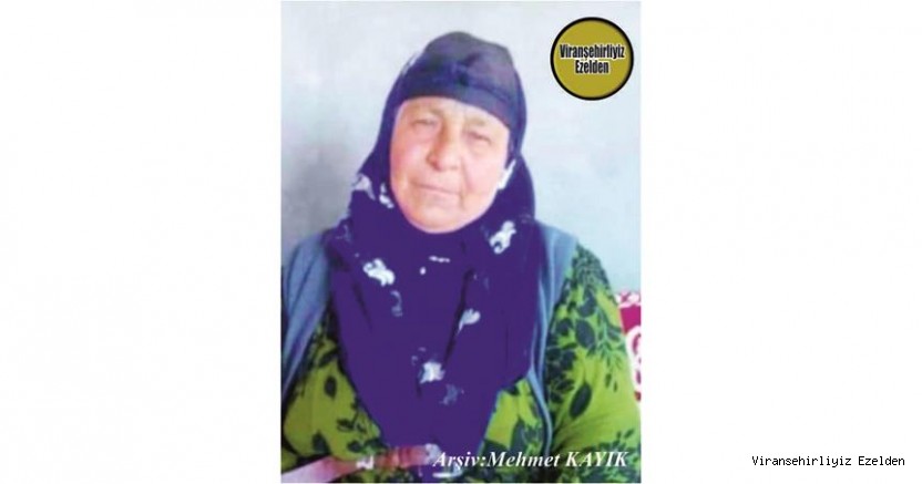 Hemşehrimiz Viranşehir’de 09 Ocak 2021 Günü Vefat etmiş, Değerli Annelerimizden olan, Merhume Fatma Taşkın