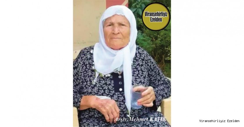 Hemşehrimiz Viranşehir’de 19 Ağustos 2020 Günü Vefat etmiş, Merhume Vesile Ezberci