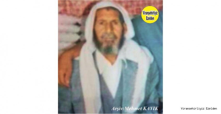 Hemşehrimiz Viranşehir’de Beyefendi Kişiliği ile Sevilen İnsan Merhum Mehmet Gelin