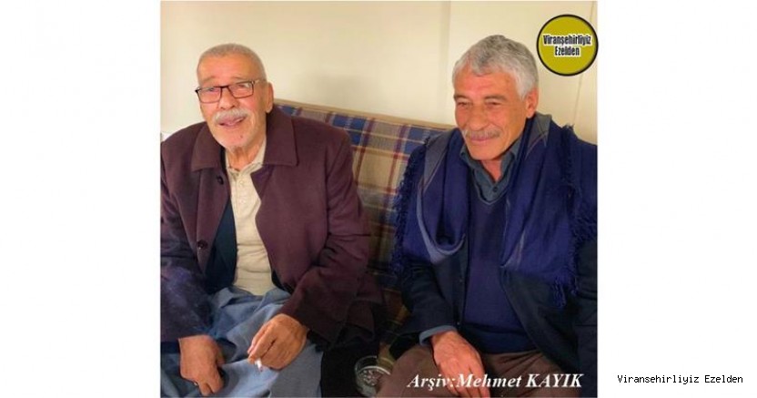 Hemşehrimiz Viranşehir’de Çavuş Dayı olarak tanınan, Merhum Abdulkadir Yavuzkaplan ve Merhum Hacı Menduh Şehmusoğlu