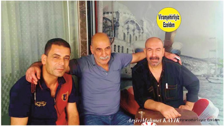 Hemşehrimiz Viranşehir’de Dayı Feyzi olarak tanınan, Feyzi Güngör,  Sinan Ulutaş ve Mehmet Coşkun