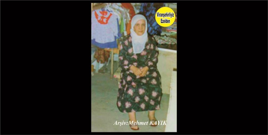 Hemşehrimiz Viranşehir’de Geçmiş Yıllarda Giyim Sektöründe Marka Olmuş, Değerli İnsan Merhume Sabire Yılnur