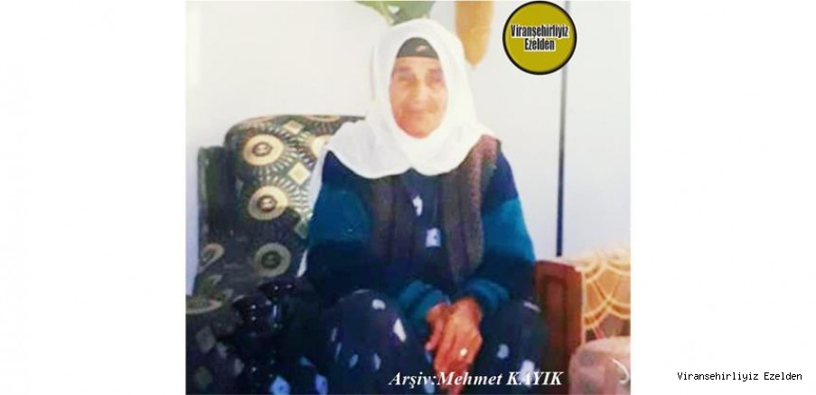 Hemşehrimiz Viranşehir’de Mama Latifâ olarak tanınan, Sevilen İnsan Merhume Latifa Pelen