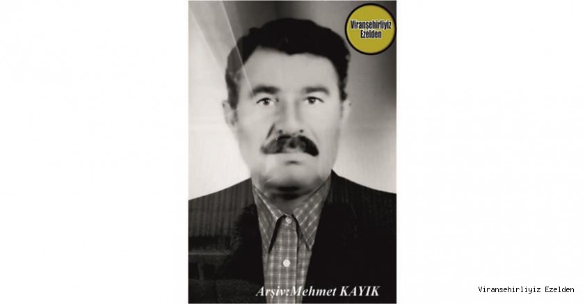 Hemşehrimiz Viranşehir’de Mertliği, Cesareti ve Yiğit Kişiliği ile Sevilen İnsan Merhum Sinan Karakaş