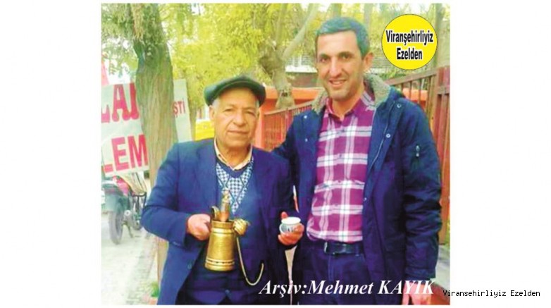 Hemşehrimiz Viranşehir’de Mırracı Karadayı olarak tanınan, Ahmet Barik ve Şehmus Çakar