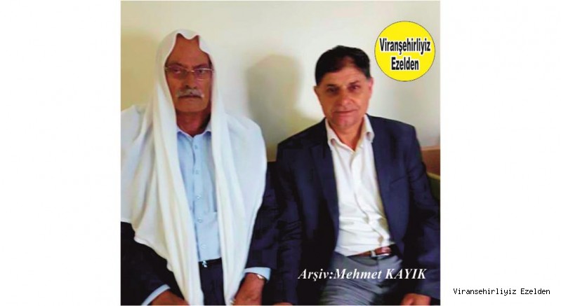 Hemşehrimiz Viranşehir’de Muhtarlık yapmış, Eski Muhtar Merhum Eyyüp Benzer ve Esnaf Mehmet Kızıltaş