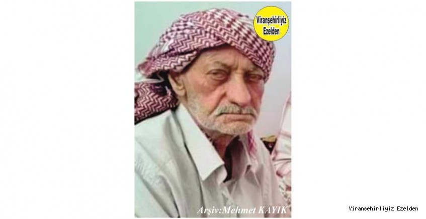 Hemşehrimiz Viranşehir’de Sadıkê Hemme Silo olarak tanınan, Merhum Mehmet Sadık Güneş