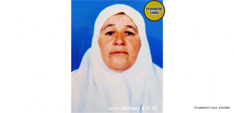 Hemşehrimiz Viranşehir’de Sebê Teyze olarak tanınan, Değerli Annelerimizden Merhume Sabahat Dilmen(Yüksel)