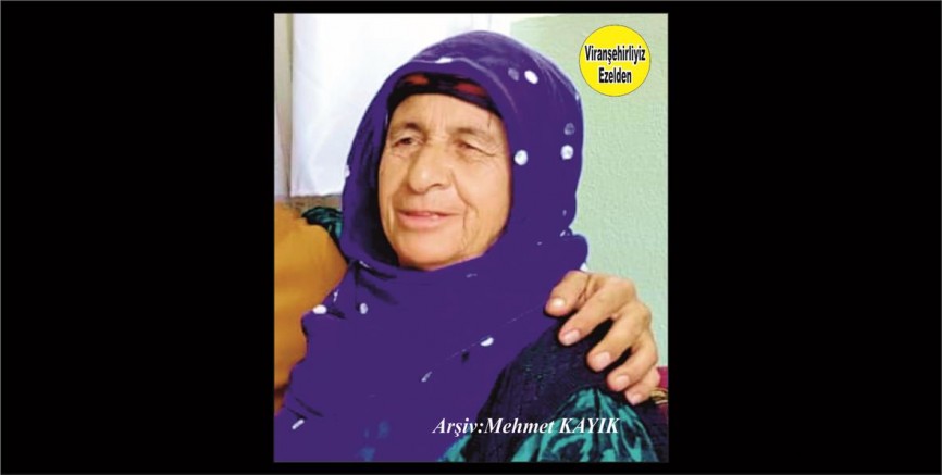 Hemşehrimiz Viranşehir’de Sevilen Değerli Annelerimizden olan, Merhume Zehra Güven