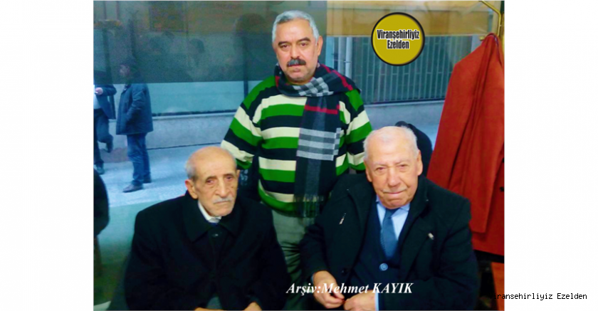 Hemşehrimiz Viranşehir’de Terzi Kemal olarak tanınan Merhum Kemal Yeğen, Eyyüp Önen ve Ömer Acar