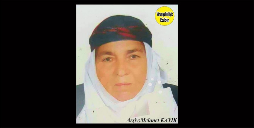 Hemşehrimiz Viranşehir’de Vefat etmiş, Değerli Annelerimizden olan, Merhume Hacı Ordam Yıldız