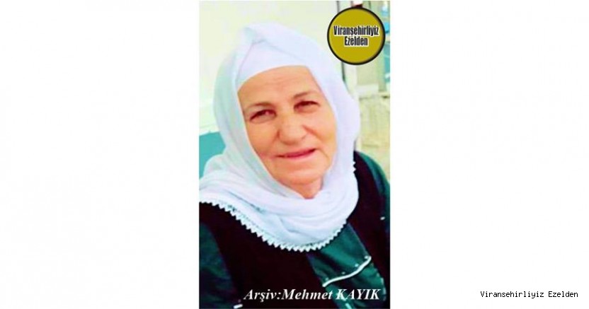 Hemşehrimiz Viranşehir’de yakın zamanda Vefat etmiş, Değerli Annelerimizden olan, Merhume Hacı Fatma Şenbayram