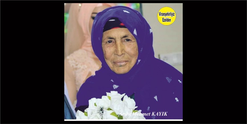 Hemşehrimiz Viranşehir’de yakın zamanda Vefat etmiş, Değerli Annelerimizden olan, Merhume Hatun Acet