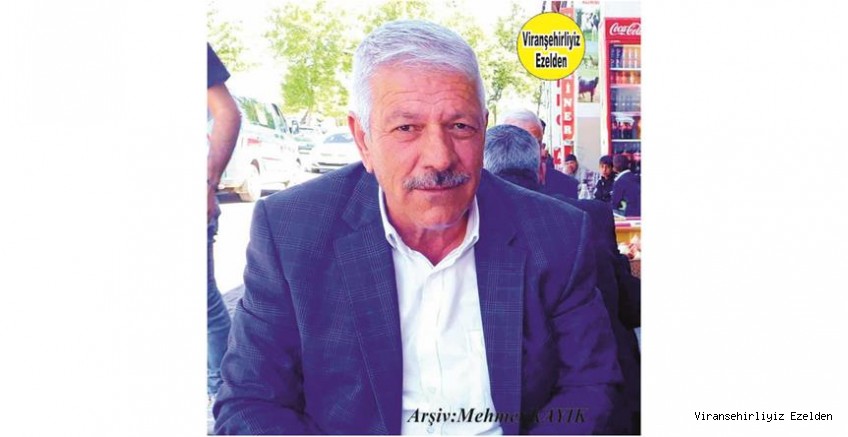 Hemşehrimiz Viranşehir’de Yakın zamanda Vefat etmiş, Merhum  Şihan Ekinci