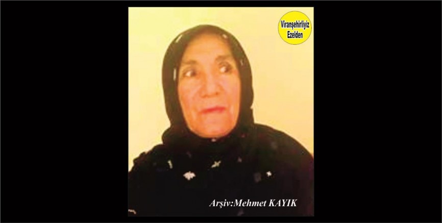 Hemşehrimiz Viranşehir’de Yakın zamanda Yaşta Vefat etmiş, Değerli Annelerimizden olan, Merhume Meryem Babat