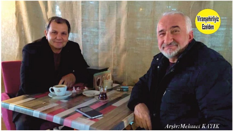 Hemşehrimiz Viranşehir’de Yıllarca Dostluk Arkadaşlaık yapmış, Halil Çuhadar ve Hikmet Aydoğan