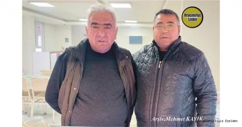 Hemşehrimiz Viranşehir’de Yıllarca Lokanta Sektöründe Esnaflık yapmış, Cuma Çelikten ve Arkadaşı Kadircan Seyrek