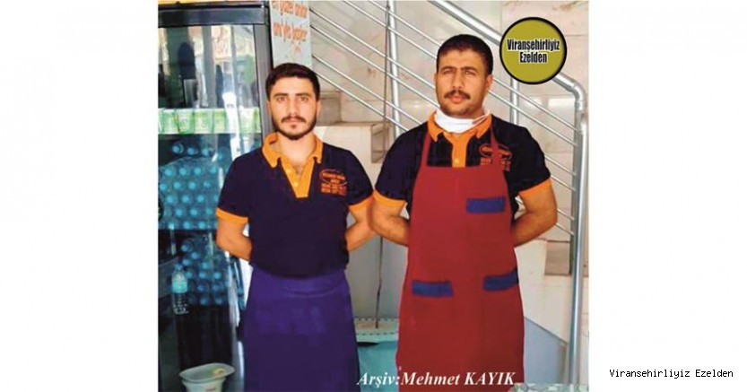 Hemşehrimiz Viranşehir Kasap Mıçço Kebap Salonu çalışanlarından olan, Muhammet Atkı ve Mehmet Yağan