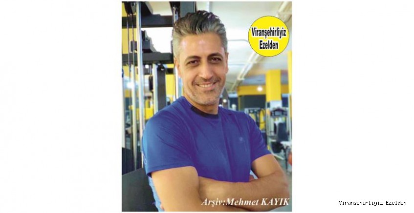 Hemşehrimiz Viranşehir Lion Fıtness Spor Salonu İşletmecisi Sevilen İyi İnsan Eyyüp Göl