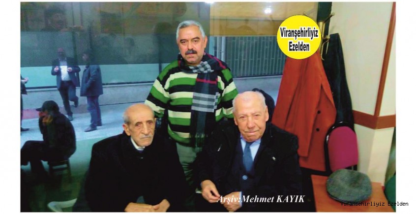 Hemşehrimiz Viranşehir Özel İdare Eski Müdürü Eyyüp Önen, Eski Terzi Ustası Kemal Yeğen ve Ömer Acar