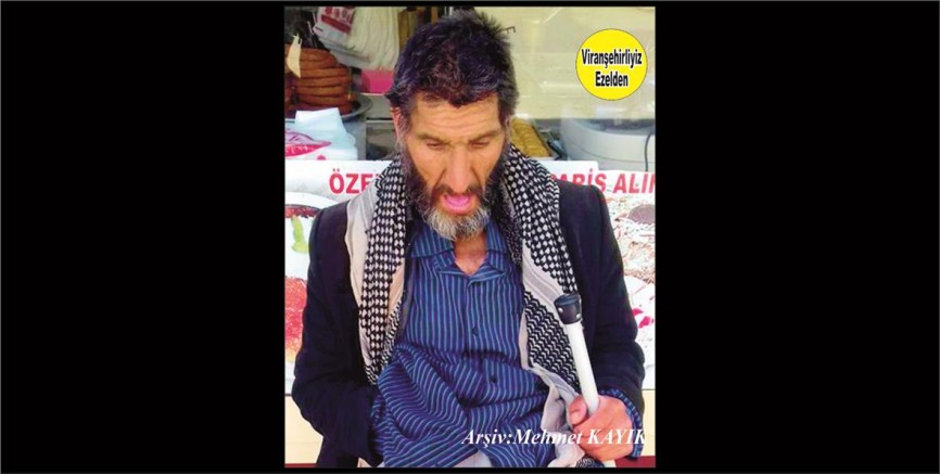 Viranşehir’de Deli Bıro olarak Tanınan Zararsız Güzel İnsan İbrahim Kürek