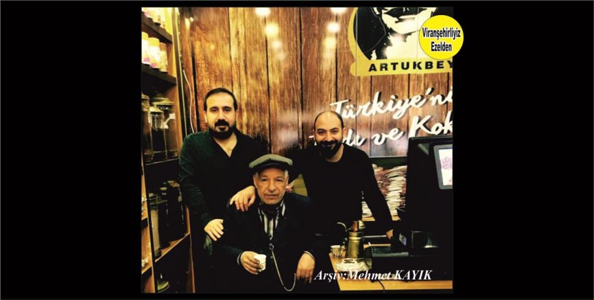 Karadayı Lakabıyla tanınan Ahmet Barik ve Artukbey Kurukahve Viranşehir Şubesinin işletmecileri