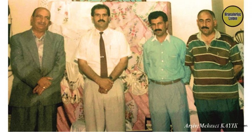 Merhum Mehmet Sıraç Suman, Viranşehir Eski Kaymakamı Merhum Ali Ayan, Salih Nebati ve Ömer Sağır