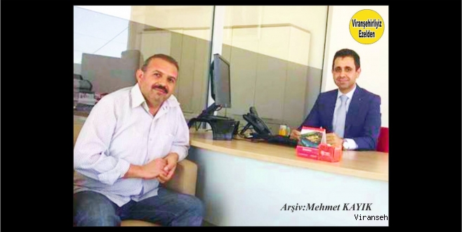 Murat Sever ve Yardımsever, İnsan Viranşehir Ziraat Bankası Şube Müdürü Hikmet Şekercioğlu