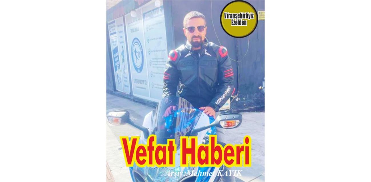 Mahsun Babaç Geçirdiği Trafik Kazası Sonucunda Viranşehir’de Vefat etmiştir.