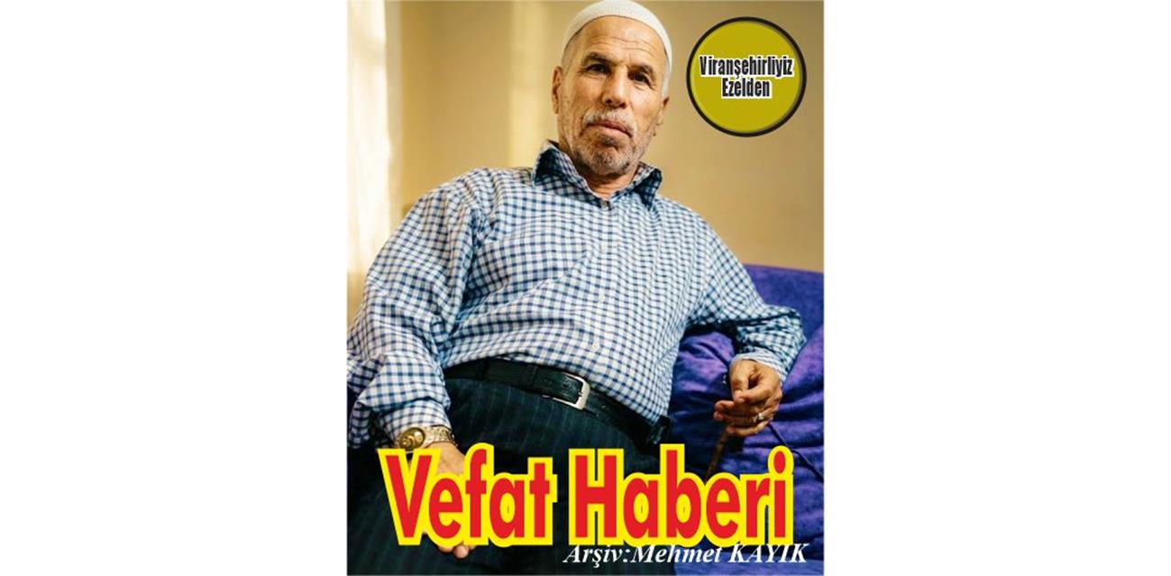 Hasan Çelik Viranşehir’de Vefat etmiştir.