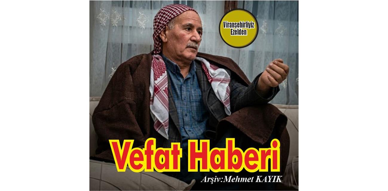 Mehmet Yeler Viranşehir’de Vefat etmiştir.