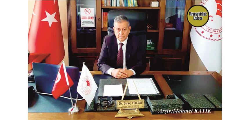 Viranşehir’de İlçe Tarım ve Orman Müdürlüğü Görevini Başarı ile Yapmış, Dr. Sıraç Yolcu