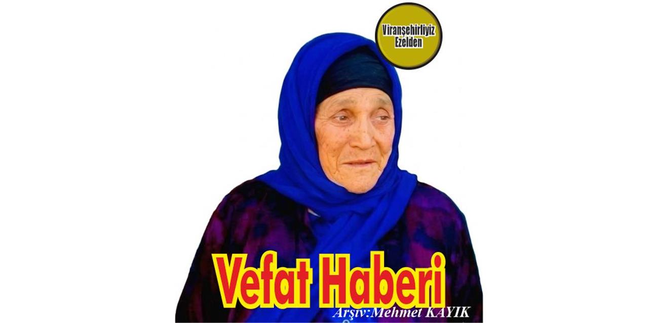 Besse Alaca Viranşehir’de Vefat etmiştir..